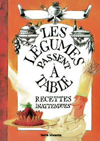 Les l�gumes passent � table - Terre Vivante
