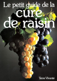 Le petit guide de la cure de raisin - Terre Vivante