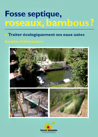 Fosse septique, roseaux, bambous ? Comment traiter ses eaux us�es ? Terre Vivante
