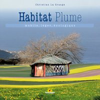 Habitat plume : mobile, l�ger, �conomique - Terre Vivante