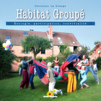 Habitat group� : �cologie, partage, convivialit� - Terre Vivante