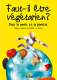Faut-il �tre v�g�tarien ? pour la sant� et la plan�te - Terre Vivante